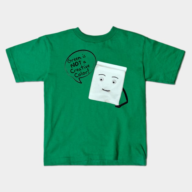 Green is Not a Creative Color Kids T-Shirt by marisaj4488